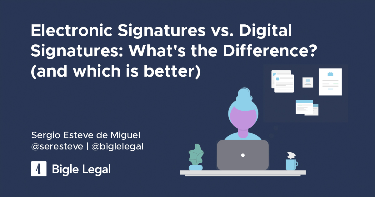Electronic Signatures vs. Digital Signatures What's the Difference